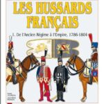 Les Hussards français - Tome 1, De l'Ancien Régime au Consulat, Première partie - André Jouineau, Jean-Marie Mongin