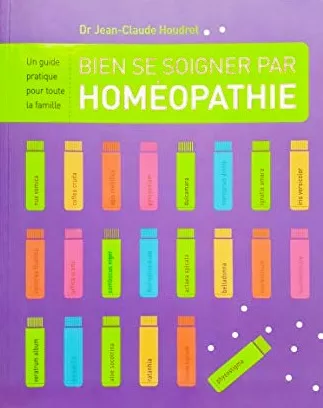 Bien se soigner par Homéopathie - Dr Jean-Claude Houdret