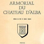 Armorial du château d'Alba La Romaine - Abbé Pierre Arnaud