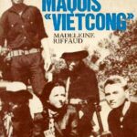 Dans les maquis Vietcong - Madeleine Riffaud