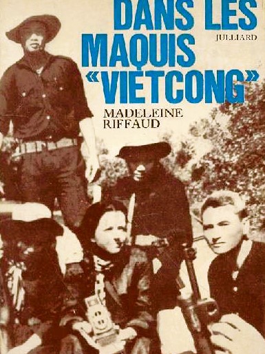 Dans les maquis Vietcong - Madeleine Riffaud