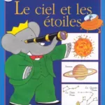 Dis-moi pourquoi Babar : Le Ciel et les Etoiles