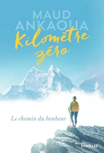 Kilomètre zéro - Le chemin du bonheur - Maud Ankaoua