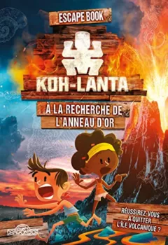 Koh-Lanta - Escape book - A la recherche de l'anneau d'or - Livre-jeu avec énigmes - Dès 8 ans