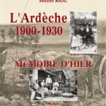 L'Ardèche 1900-1930 - Michel Riou