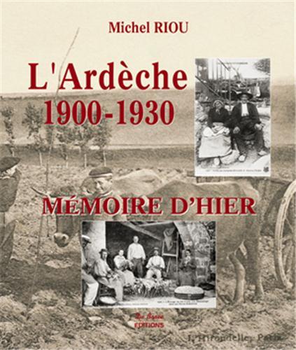 L'Ardèche 1900-1930 - Michel Riou