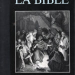 La Bible illustrée par Gustave Doré avec des Extraits des nouveau et de l'ancien testament