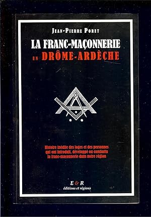 La Franc-Maçonnerie en Drôme Ardèche - Jean-Pierre Poret