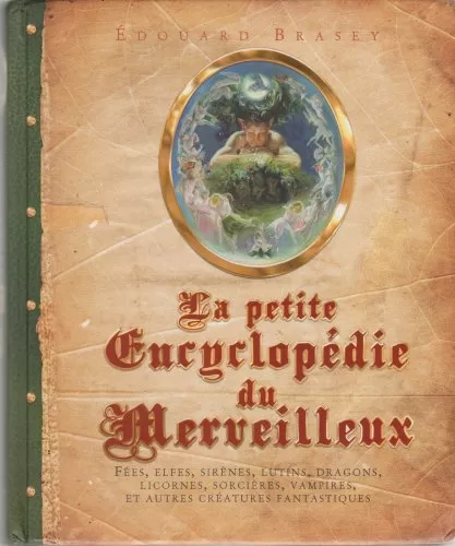 La petite encyclopédie du merveilleux - Edouard Brasey