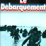 Le Débarquement : 6 juin 1944 - Georges Blond