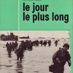 Le Jour le plus long - Histoire du débarquement de Normandie - Cornelius Ryan