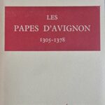 Les Papes d'Avignon 1305 - 1378 - G.Mollat