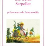 Les frères Serpollet, Précurseurs de L'automobile - Guy Durrenmatt