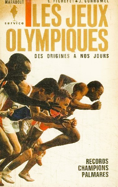 Les jeux olympiques : des origines à nos jours - Fichefet, Corhumel