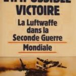 L'impossible victoire - La luftwaffe dans la seconde guerre mondiale - Will Berthold