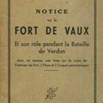 Notice surt le Fort de Vaux : Et son rôle pendant la Bataille de Verdun