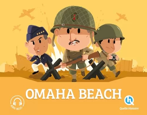 Omaha Beach - Quelle histoire - Patricia Crété