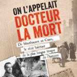 On l'appelait Docteur la Mort - De Mauthausen au Caire, le récit haletant de la plus longue traque de l'histoire - Nicholas Kulish, Souad Mekhennet