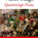 Quatrevingt-treize - Victor Hugo