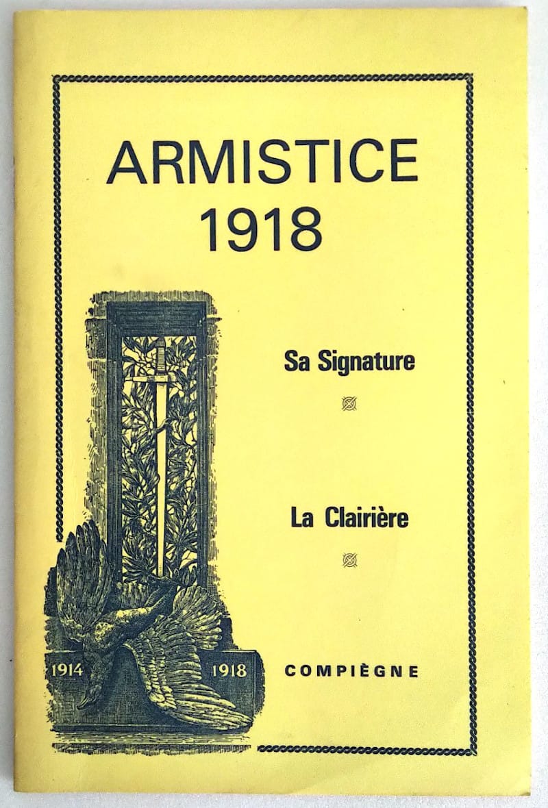 Armistice 1918 : Signature Clairière - Colonel Codeville, Jean Mouret