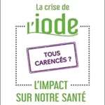 La crise de l'iode - L'impact sur notre santé - Lynne Farrow