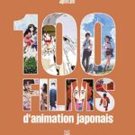 100 Films d'Animation Japonais - Animeland