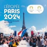 L'épopée Paris 2024 - Jeux Olympiques Paris 2024