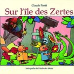 Sur l'île des Zertes - Claude Ponti