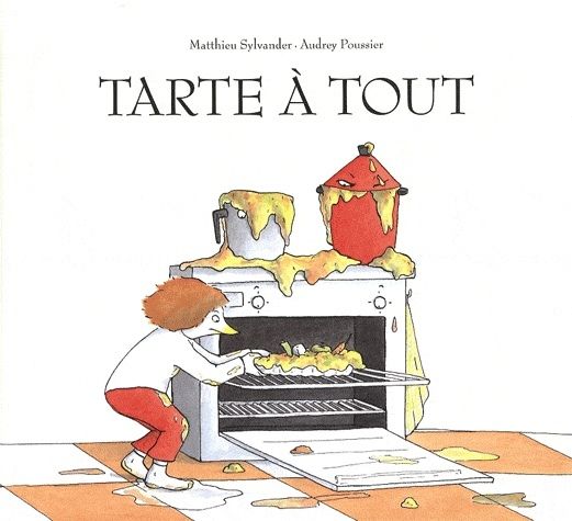 Tarte à tout - Matthieu Sylvander et Audrey Poussey