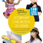 Accompagner l'éveil musical de l'enfant - 1 Heure De Musique Et 50 Exercices De Musicothérapie Pour Les 0-10 Ans - Gilles Diederichs