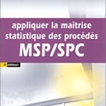 Appliquer la maîtrise statistique des procédés MSP/SPC - Maurice Pillet