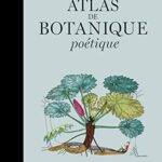 Atlas de botanique poétique - Francis Hallé