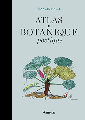 Atlas de botanique poétique - Francis Hallé