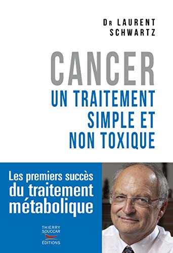 Cancer - Un traitement simple et non toxique - Laurent Schwartz