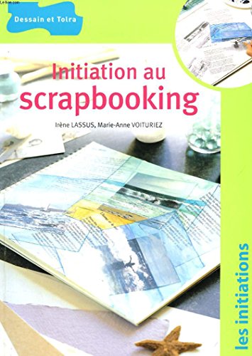 Initiation au scrapbooking - Irène Lassus, Marie-Anne Voituriez