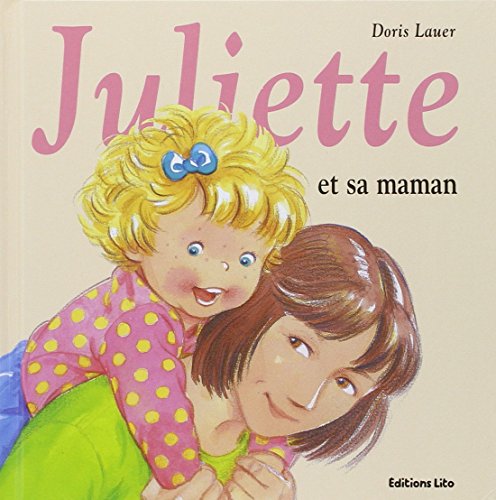 Juliette et sa maman - Doris Lauer