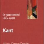 Kant - Le gouvernement de la raison - Michèle Crampe Casnabet