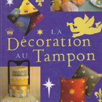 La décoration au tampon - Sasha Dorey, Elisabeth de Galbert, Marie-Louise Avery