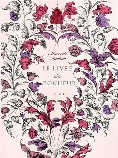 Le livre du bonheur - Marcelle Auclair