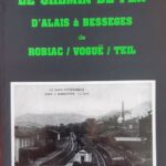 Le chemin de fer d'Alais à Besseges de Robiac - Voguë - Le Teil - Association Terre cévenole