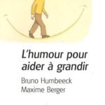 L'humour pour aider a grandir - Bruno Humbeeck, Maxime Berger