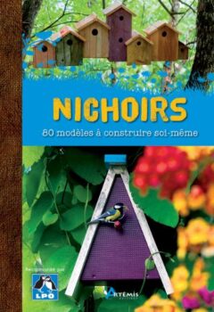 Nichoirs : 60 modèles à construire soi-même - Claude Lorpin
