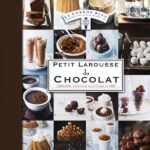 Petit Larousse du chocolat - Ecole Le Cordon Bleu