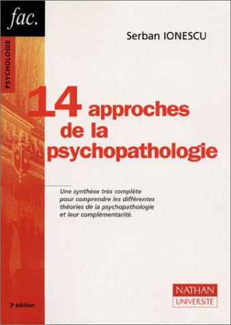 Quatorze approches de la psychopathologie - Serban Ionescu