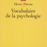 Vocabulaire de la psychologie - Henri Pieron