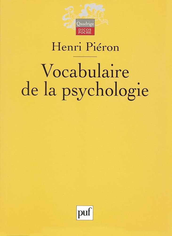 Vocabulaire de la psychologie - Henri Pieron