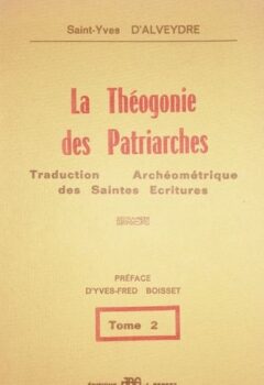 la théogonie des patriarches Tome 2 - Saint-Yves D'Alveydre