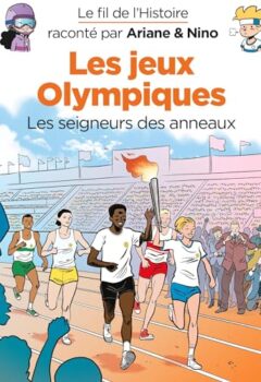 Le fil de l'Histoire raconté par Ariane et Nino - Les jeux Olympiques - Erre Fabrice