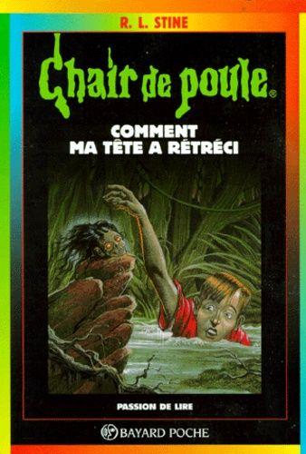 Chair de Poule : Comment ma tête à rétrécie - RL Stine