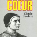 Jacques Coeur ou Les rêves concrétisés - Claude Poulain